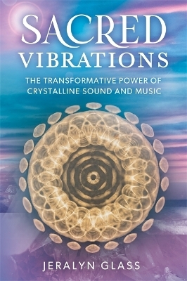 Sacred Vibrations - Jeralyn Glass