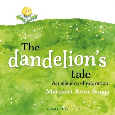 The Dandelion's Tale - Margaret Anne Suggs