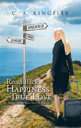 The Road   Back to Happiness and True Love - C. Kingsley