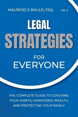 Legal Strategies for Everyone - Mauricio J. Rauld