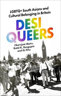 Desi Queers - Churnjeet Mahn, Rohit K. Dasgupta, DJ Ritu