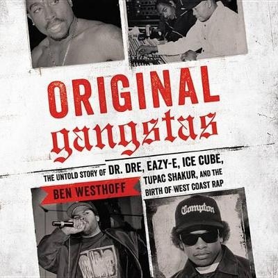 Original Gangstas - Ben Westhoff