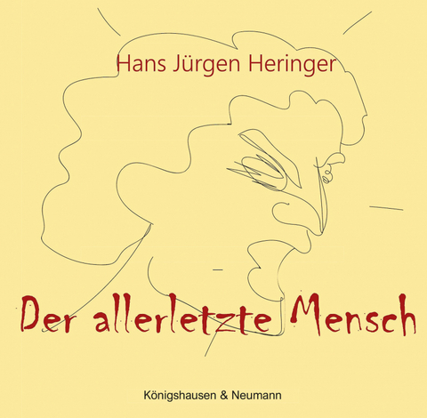 Der allerletzte Mensch - Hans Jürgen Heringer