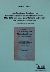 Das 'Gesetz zur Befreiung von Nationalsozialismus und Militarismus vom 5.3.1946' und seine Durchführung im Bereich des höheren Schulwesens - Stefan Bittner