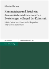 Kontinuitäten und Brüche in den römisch-markomannischen Beziehungen während der Kaiserzeit - Sebastian Hartung