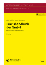 Praxishandbuch der GmbH - Klein, Hartmut; Müller, Thomas; Arens, Stephan; Bietmann, Andreas