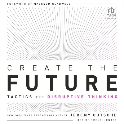 Create the Future - Jeremy Gutsche