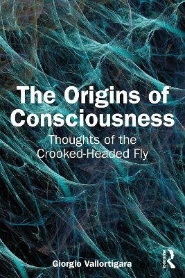 The Origins of Consciousness - Giorgio Vallortigara