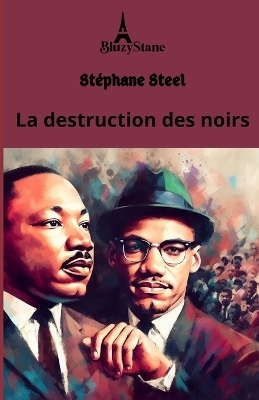 La destruction des noirs - Stéphane Steel