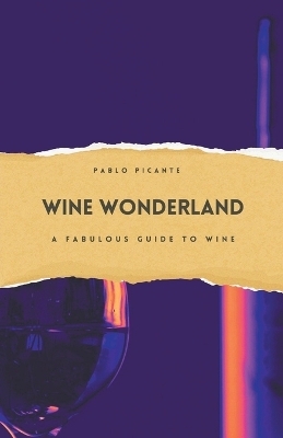 Wine Wonderland - Pablo Picante