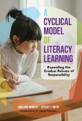 A Cyclical Model of Literacy Learning - Adrienne Minnery, Antony T. Smith