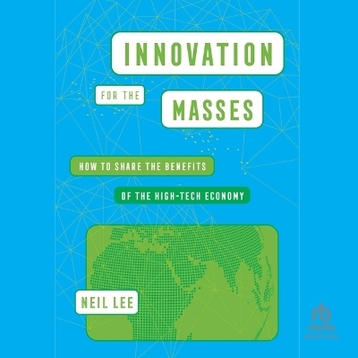 Innovation for the Masses - Neil Lee