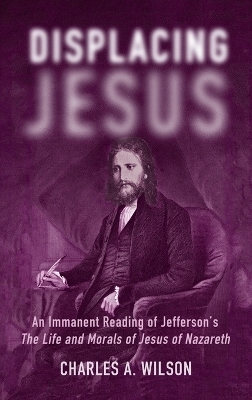 Displacing Jesus - Charles A Wilson