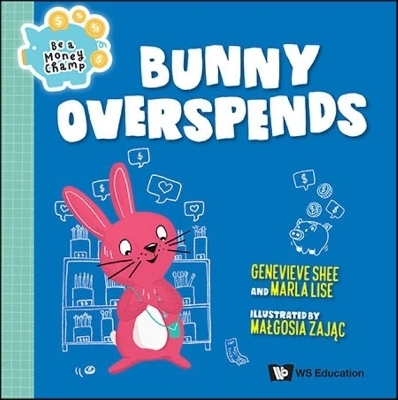 Bunny Overspends - Genevieve Shu Hua Shee, Marla Lise