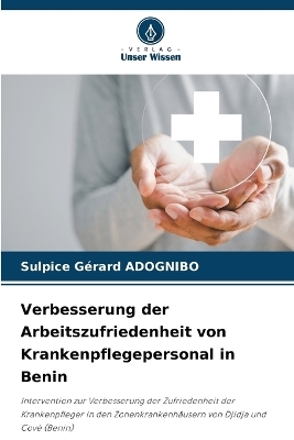 Verbesserung der Arbeitszufriedenheit von Krankenpflegepersonal in Benin - Sulpice G�rard Adognibo