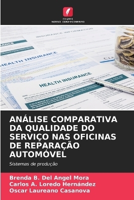 An�lise Comparativa Da Qualidade Do Servi�o NAS Oficinas de Repara��o Autom�vel - Brenda B del Angel Mora, Carlos A Loredo Hern�ndez, Oscar Laureano Casanova