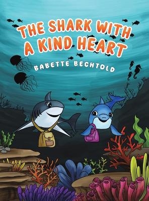 The Shark with a Kind Heart - Babette Bechtold