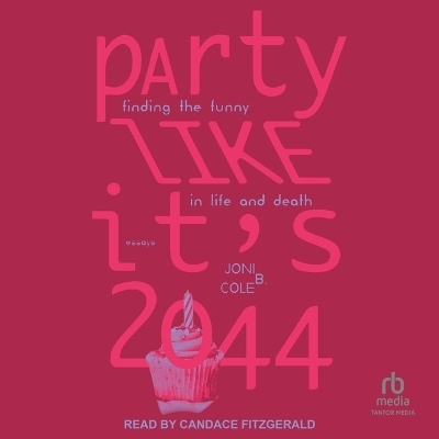 Party Like It's 2044 - Joni B Cole