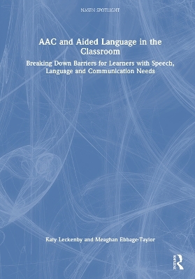 AAC and Aided Language in the Classroom - Katy Leckenby, Meaghan Ebbage-Taylor