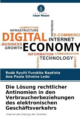 Die L�sung rechtlicher Antinomien in den Verbraucherbeziehungen des elektronischen Gesch�ftsverkehrs - Rud� Ryuiti Furukita Baptista, Ana Paula Silveira Ledo