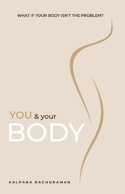 You & Your Body - Kalpana Raghuraman