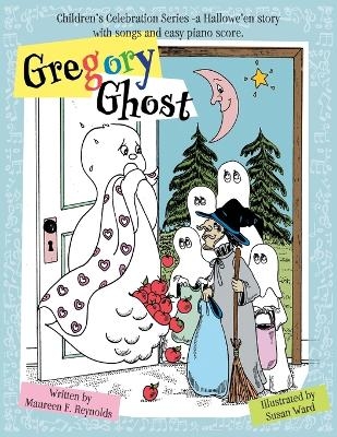 Gregory Ghost - Maureen F Reynolds