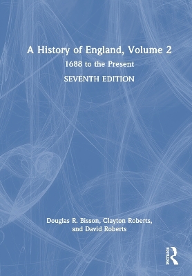 A History of England, Volume 2 - Douglas Bisson, Clayton Roberts, David Roberts