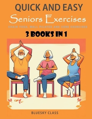 Quick and Easy Seniors Exercises - Bluesky Class