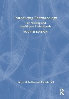 Introducing Pharmacology - Roger McFadden, Patricia Fell