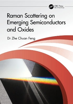 Raman Scattering on Emerging Semiconductors and Oxides - Zhe Feng