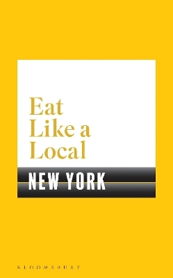 Eat Like a Local NEW YORK -  Bloomsbury