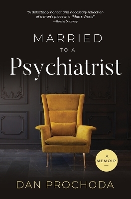 Married to a Psychiatrist - Dan Prochoda