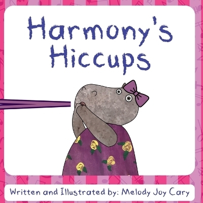 Harmony's Hiccups - Melody Joy Cary