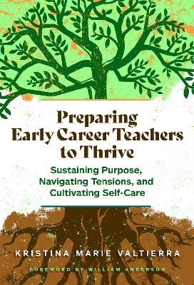 Preparing Early Career Teachers to Thrive - Kristina Marie Valtierra