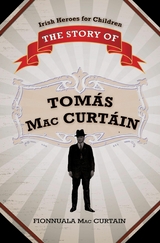 The Story of Tomás Mac Curtáin - Fionnuala Mac Curtain