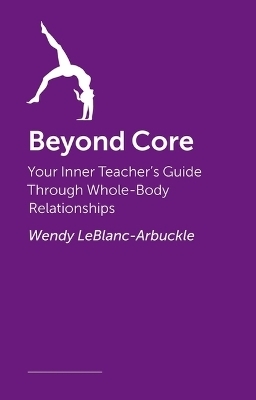 Beyond Core - Wendy LeBlanc-Arbuckle