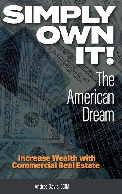 Simply Own It! The American Dream - Andrea Davis