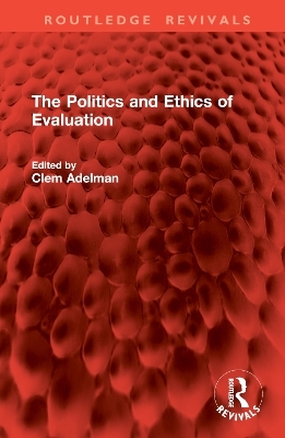 The Politics and Ethics of Evaluation - 