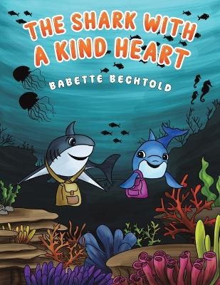 The Shark with a Kind Heart - Babette Bechtold