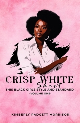 Crisp White Shirt - Kimberly Padgett Morrison