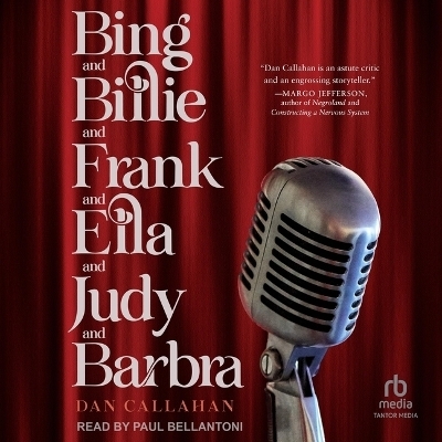 Bing and Billie and Frank and Ella and Judy and Barbra - Dan Callahan