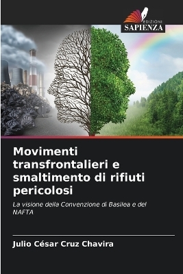 Movimenti transfrontalieri e smaltimento di rifiuti pericolosi - Julio César Cruz Chavira