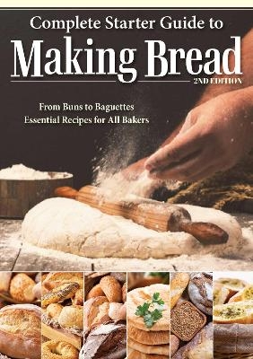 Complete Starter Guide to Making Bread - Kathryn Hawkins