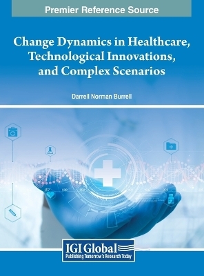 Change Dynamics in Healthcare, Technological Innovations, and Complex Scenarios - 