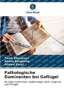 Pathologische Dominanten bei Geflügel - Tarek Khenenou, Amine Berghiche, Ahmed Kouzi