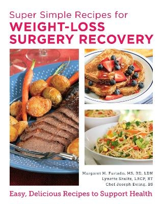 Super Simple Recipes for Weight-Loss Surgery Recovery - Margaret Furtado