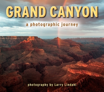 Grand Canyon: A Photographic Journey - 