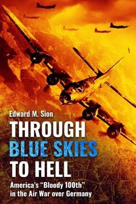 Through Blue Skies to Hell - Edward M Sion