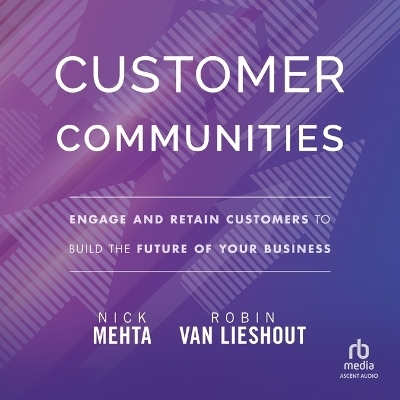 Customer Communities - Robin Van Lieshout, Nick Mehta