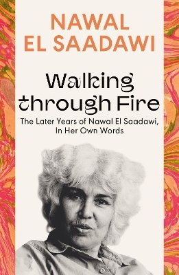 Walking through Fire - Nawal El Saadawi